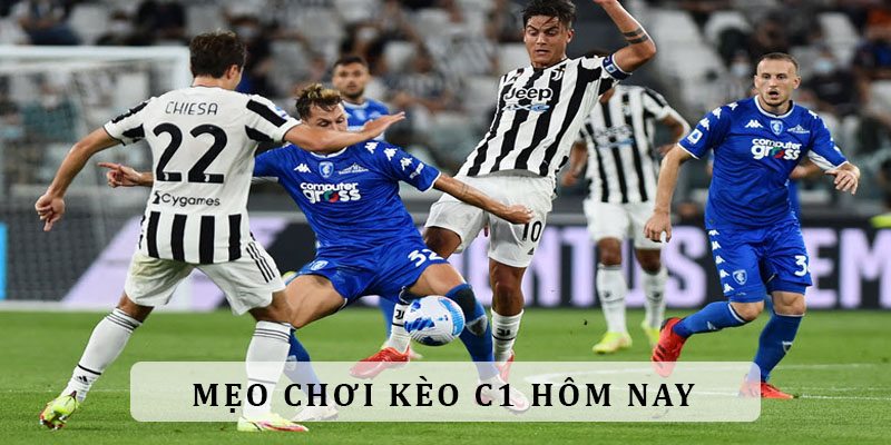 Mẹo bắt cược kèo c1 chuẩn xác nhất