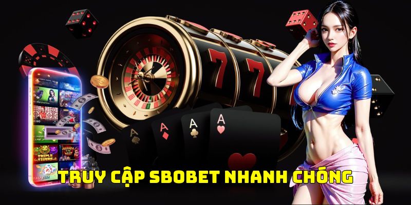 Tải app sbobet để có thể truy cập nhanh chóng