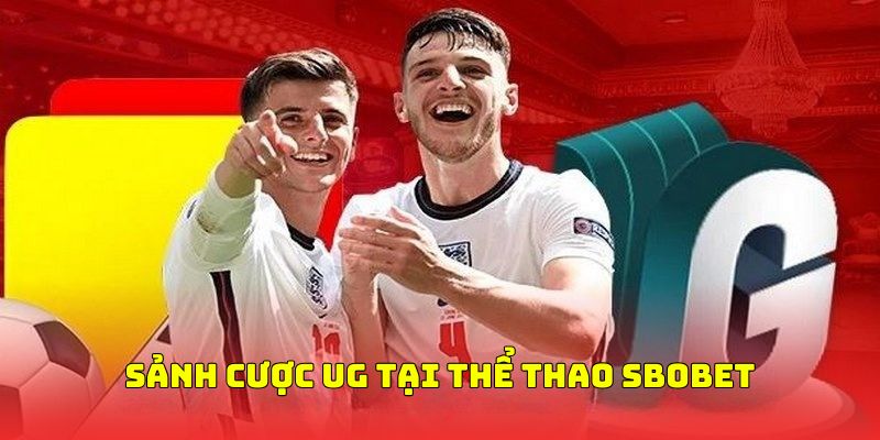 Thể thao sbobet hấp dẫn cùng sảnh cược UG trực tuyến